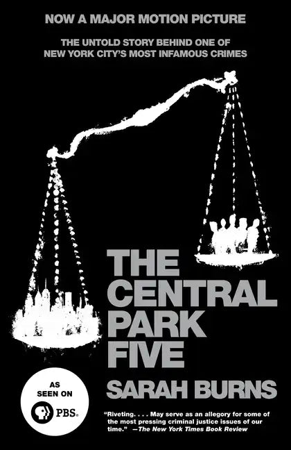 The Central Park Five: The Untold Story Behind One of New York City's Most Infamous Crimes - Paperback