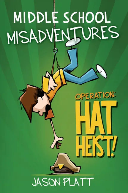 Middle School Misadventures: Operation: Hat Heist! - Paperback
