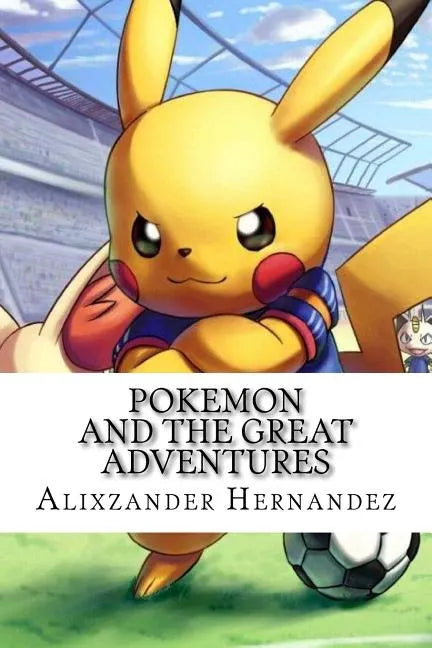 Pokemon: and the Great Adventures - Paperback