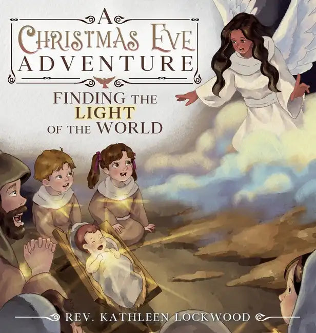 A Christmas Eve Adventure: Finding the Light of the World - Hardcover