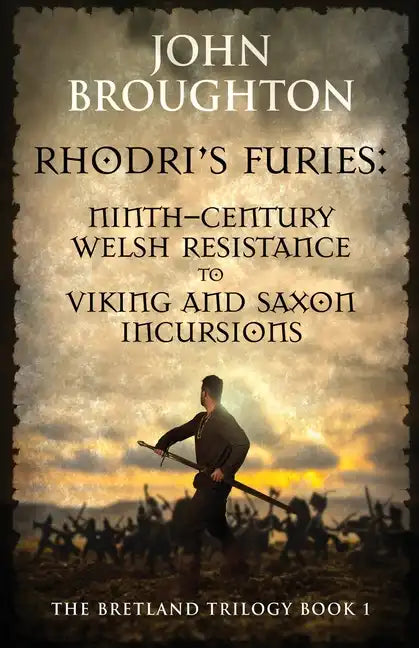 Rhodri's Furies: Ninth-century Welsh Resistance to Viking and Saxon incursions - Paperback
