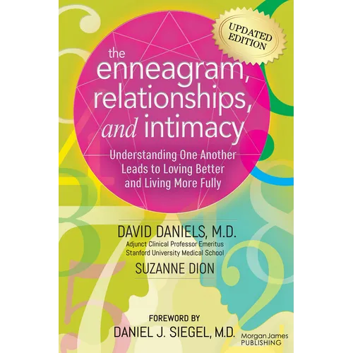 The Enneagram, Relationships, and Intimacy: Understanding One Another Leads to Loving Better and Living More Fully - Paperback