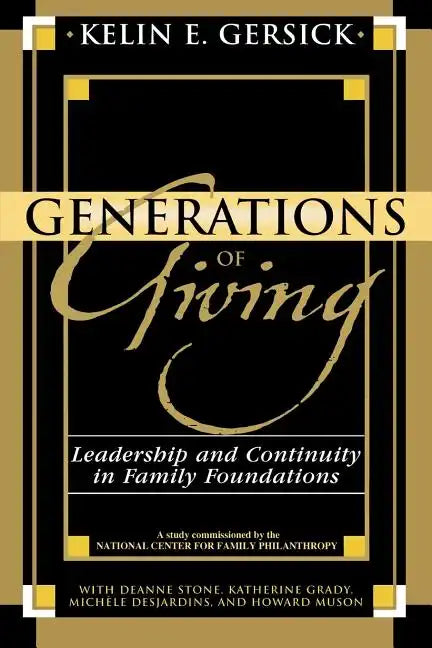 Generations of Giving: Leadership and Continuity in Family Foundations - Paperback