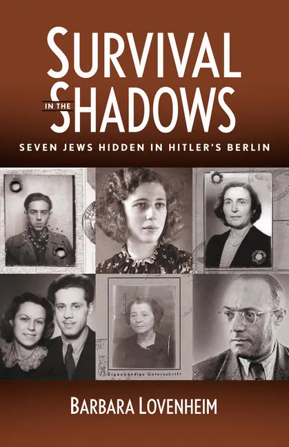 Survival in the Shadows: Seven Jews Hidden in Hitler's Berlin - Paperback