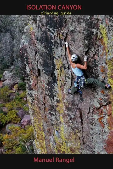 Isolation Canyon Climbing Guide: Narrows of Pine Creek - Paperback