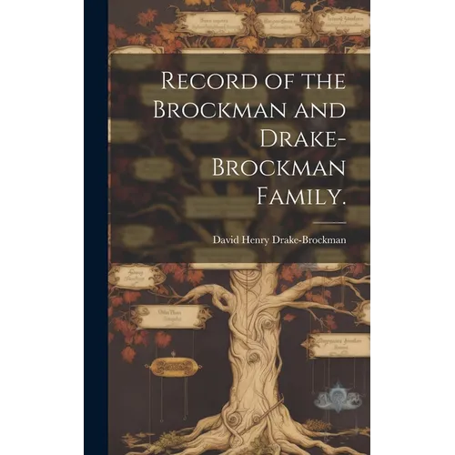 Record of the Brockman and Drake-Brockman Family. - Hardcover