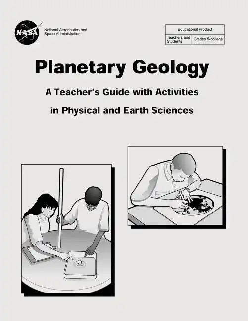 Planetary Geology: A Teacher's Guide With Activities in Physical and Earth Sciences - Paperback