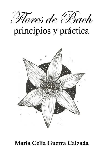 Flores de Bach. Principios y practica - Paperback