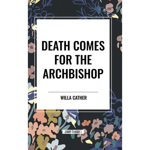 Death Comes for the Archbishop - Hardcover