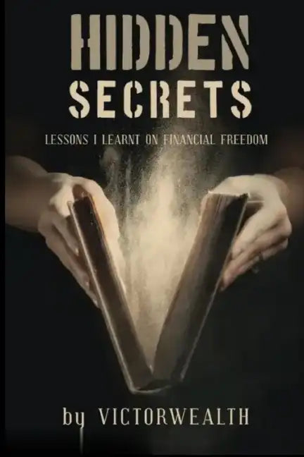 Hidden Secrets: Lessons I Learnt on financial freedom - Paperback