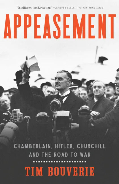 Appeasement: Chamberlain, Hitler, Churchill, and the Road to War - Paperback