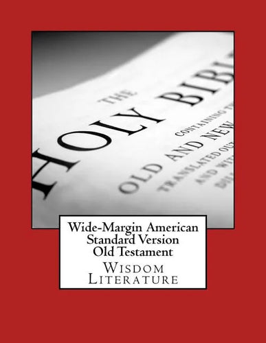 Wide-Margin American Standard Version Old Testament: Wisdom Literature - Paperback