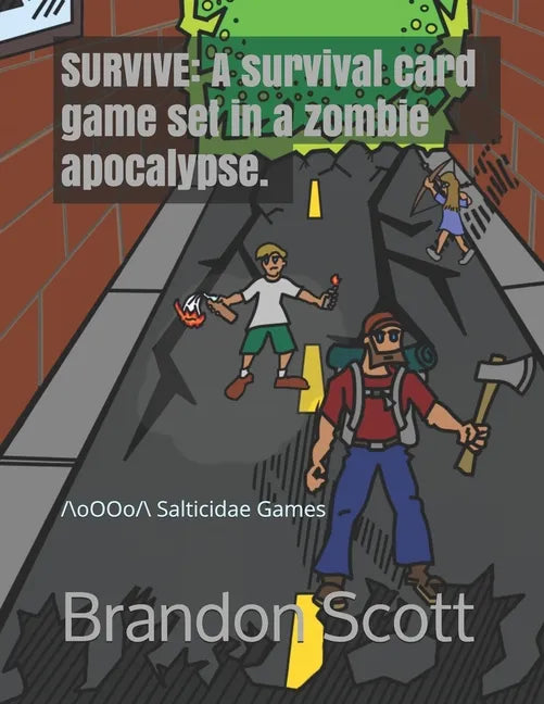 Survive: A survival card game set in a zombie apocalypse. - Paperback