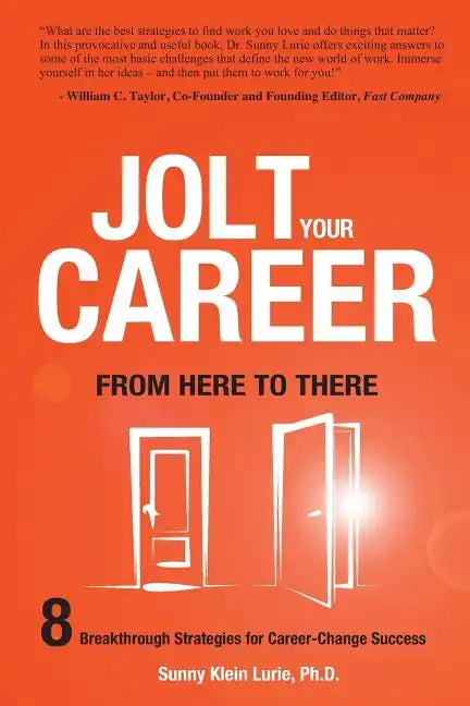 Jolt Your Career from Here to There: 8 Breakthrough Strategies for Career-Change Success - Paperback