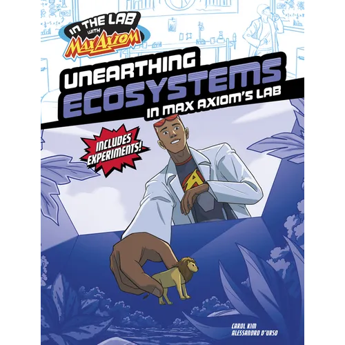 Unearthing Ecosystems in Max Axiom's Lab - Hardcover