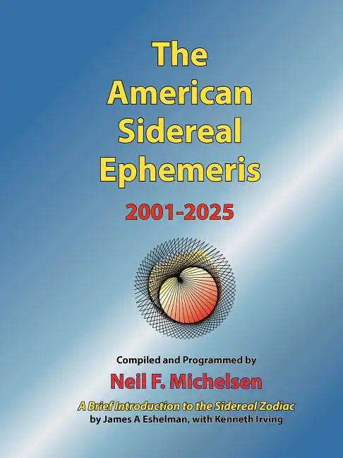 The American Sidereal Ephemeris 2001-2025 - Paperback