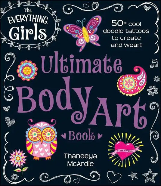 The Everything Girls Ultimate Body Art Book - Paperback