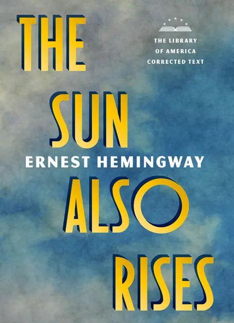 The Sun Also Rises: The Library of America Corrected Text [Deckle Edge Paper] - Paperback