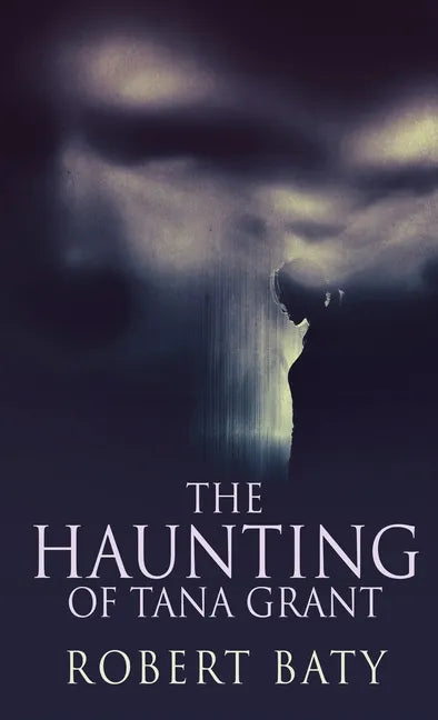 The Haunting Of Tana Grant - Hardcover