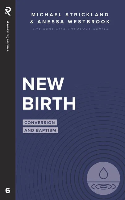 New Birth: Conversion and Baptism - Paperback