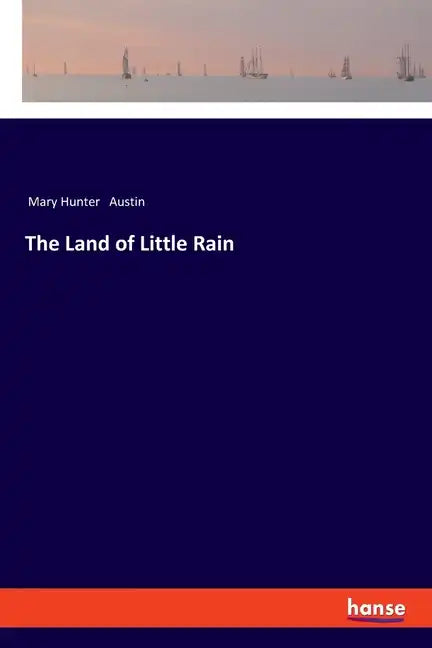 The Land of Little Rain - Paperback