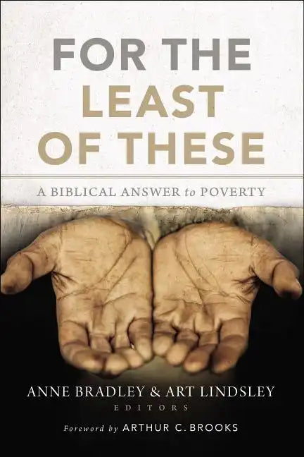 For the Least of These: A Biblical Answer to Poverty - Paperback