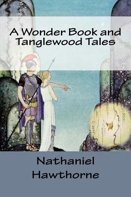 A Wonder Book and Tanglewood Tales - Paperback