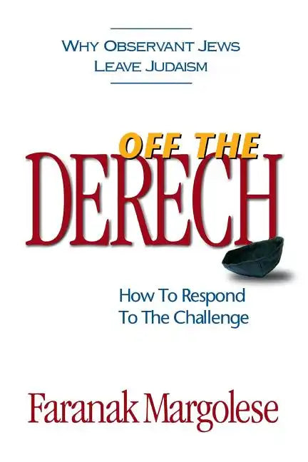 Off The Derech: How To Respond To The Challenge - Paperback
