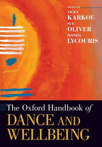 Oxford Handbook of Dance and Wellbeing - Paperback