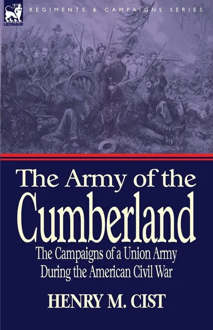 The Army of the Cumberland: The Campaigns of a Union Army During the American Civil War - Paperback