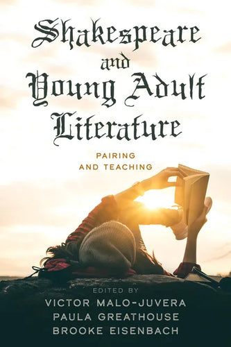 Shakespeare and Young Adult Literature: Pairing and Teaching - Paperback