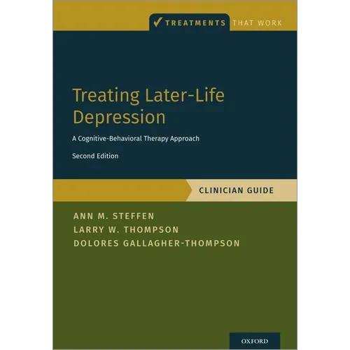 Treating Later-Life Depression: A Cognitive-Behavioral Therapy Approach, Clinician Guide - Paperback