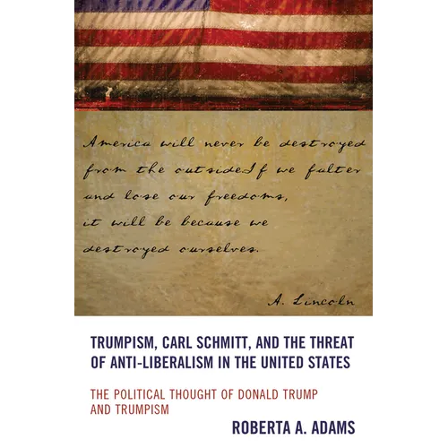 Trumpism, Carl Schmitt, and the Threat of Anti-Liberalism in the United States - Hardcover