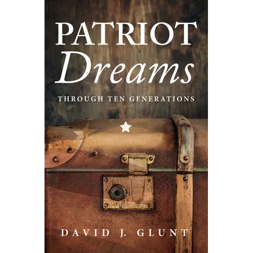 Patriot Dreams: Through Ten Generations - Paperback