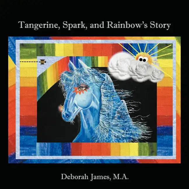 Tangerine, Spark, and Rainbow's Story - Paperback