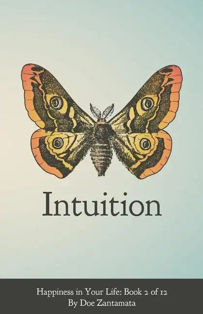 Happiness in Your Life - Book Two: Intuition - Paperback