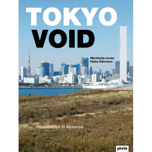 Tokyo Void: Possibilities in Absence - Hardcover