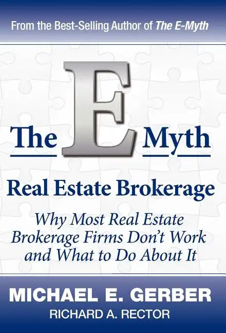 The E-Myth Real Estate Brokerage: Why Most Real Estate Brokerage Firms Don't Work and What to Do about It - Hardcover