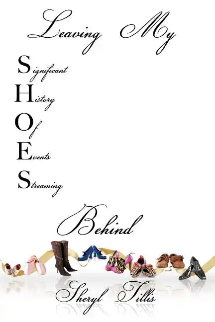Leaving My SHOES Behind: A Memoir - Paperback