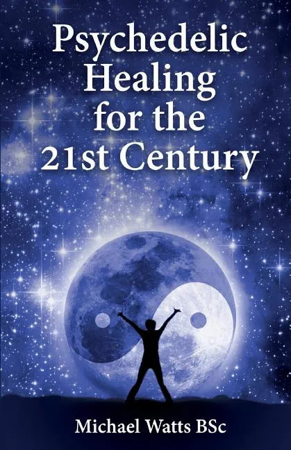 Psychedelic Healing for the 21st Century - Paperback