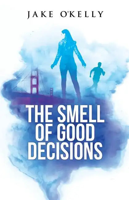The Smell of Good Decisions - Paperback