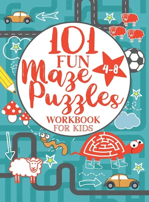 Maze Puzzle Book for Kids 4-8: 101 Fun First Mazes for Kids 4-6, 6-8 year olds Maze Activity Workbook for Children: Games, Puzzles and Problem-Solving - Hardcover