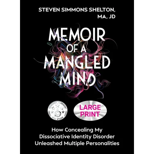 Memoir of a Mangled Mind (Large Print Edition): How Concealing My Dissociative Identity Disorder Unleashed Multiple Personalities - Hardcover