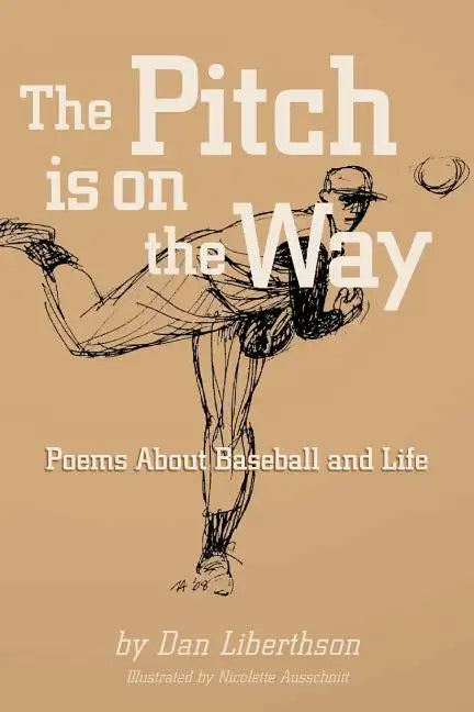 The Pitch is on the Way: Poems About Baseball and Life - Paperback