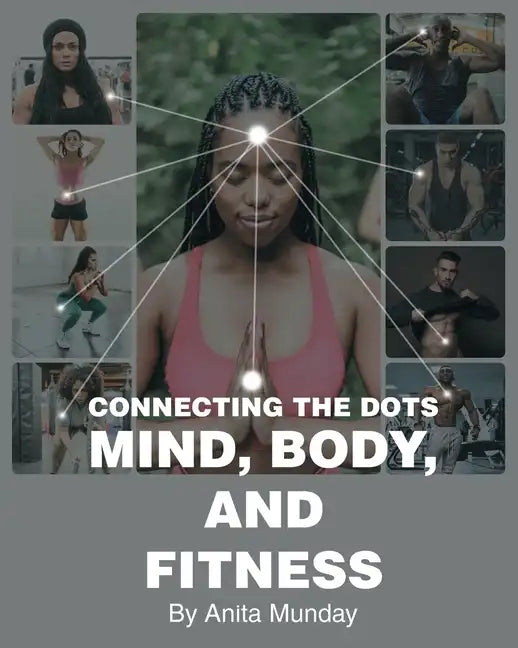 Connecting the Dots: Mind, Body, and Fitness - Paperback