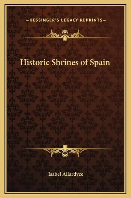 Historic Shrines of Spain - Hardcover