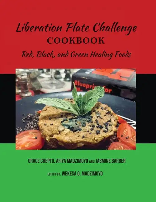Liberation Plate Challenge Cookbook: Red, Black, and Green Healing Foods - Paperback