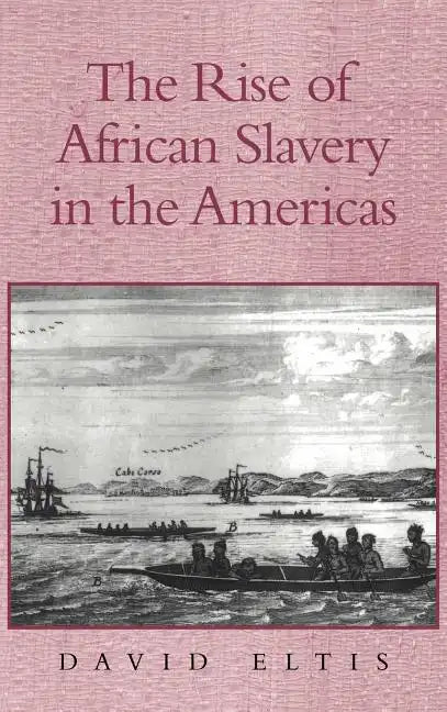 The Rise of African Slavery in the Americas - Hardcover