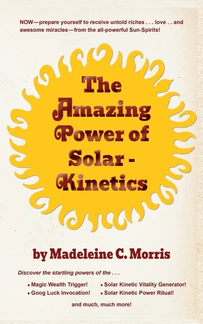 The Amazing Power of Solar-Kinetics - Hardcover