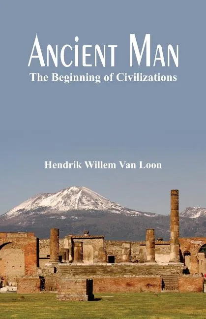 Ancient Man: The Beginning of Civilizations - Paperback